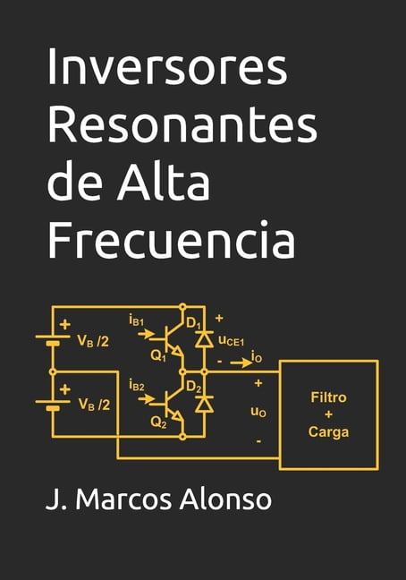 Inversores Resonantes de Alta Frecuencia, (Paperback)