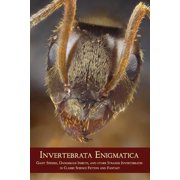 Invertebrata Enigmatica Giant Spiders, Dangerous Insects, and Other Strange Invertebrates in Classic Science Fiction an, Paperback