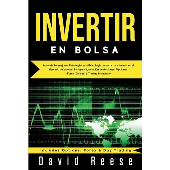 Invertir en Bolsa: Aprenda las mejores Estrategias y la Psicologa correcta para Invertir en el Mercado de Valores. Incl, (Paperback)