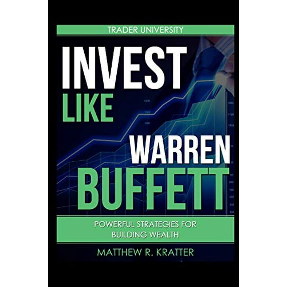 Pre-Owned Invest Like Warren Buffett: Powerful Strategies for Building Wealth (Paperback) 1520677995 9781520677996