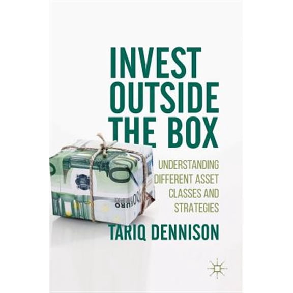 Pre-Owned Invest Outside the Box: Understanding Different Asset Classes and Strategies, (Hardcover)