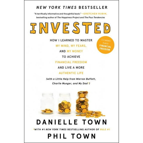 Invested: How I Learned to Master My Mind, My Fears, and My Money to Achieve Financial Freedom and Live a More Authentic, (Paperback)