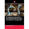 thumbnail image 1 of Investigação Numérica do Crescimento do Crack em Metais e Compostos (Paperback), 1 of 1
