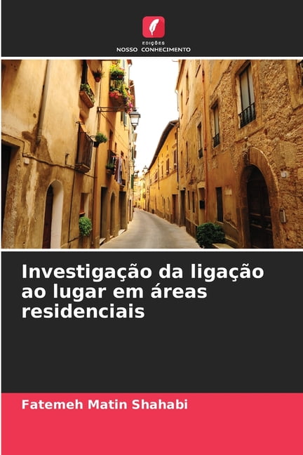 Investigação da ligação ao lugar em áreas residenciais, (Paperback)