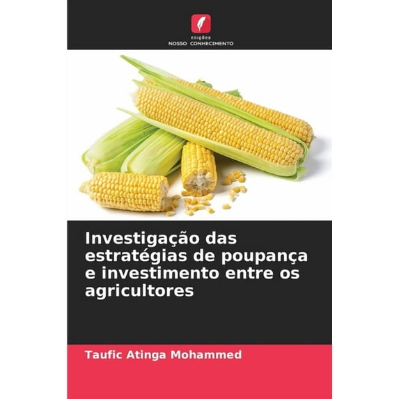 Investigação das estratégias de poupança e investimento entre os agricultores, (Paperback)