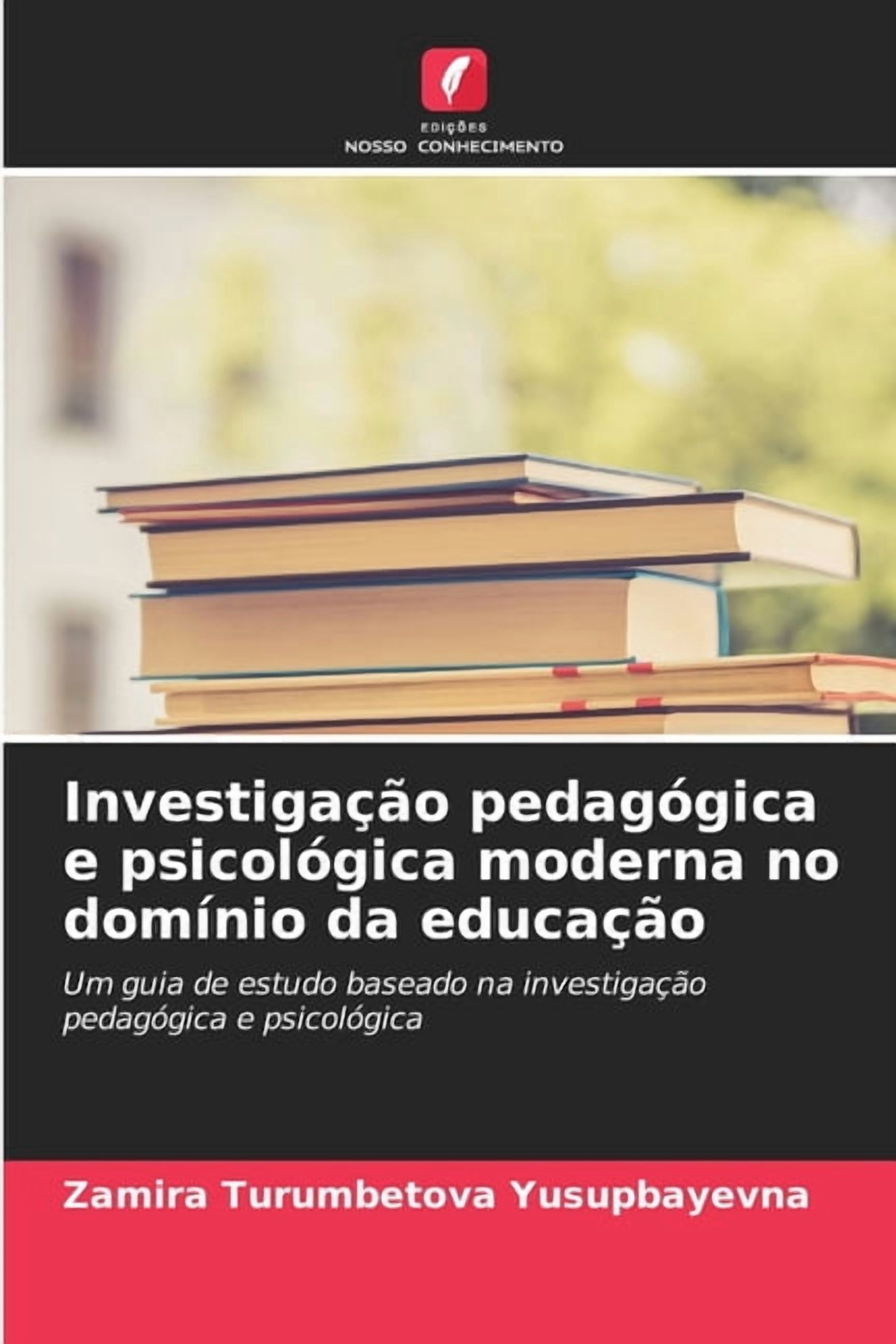 InvestigaÃ§Ã£o pedagÃ³gica e psicolÃ³gica moderna no domÃ­nio da educaÃ§Ã£o, (Paperback)