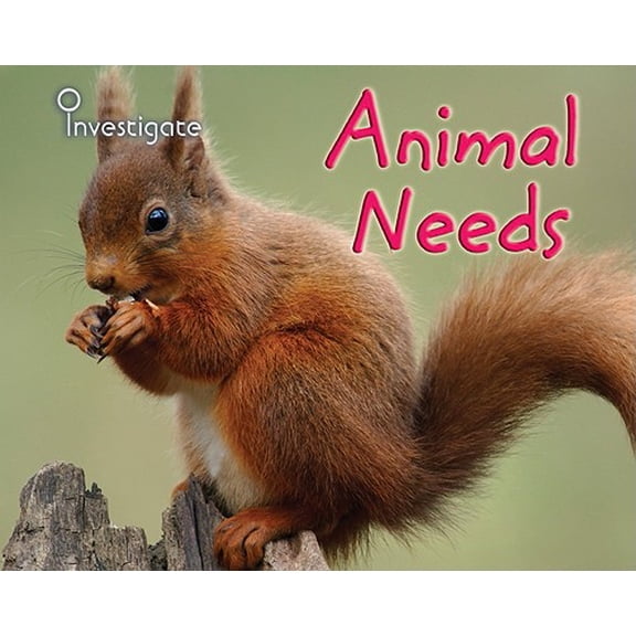 Pre-Owned Investigate (Library): Animal Needs (Hardcover)