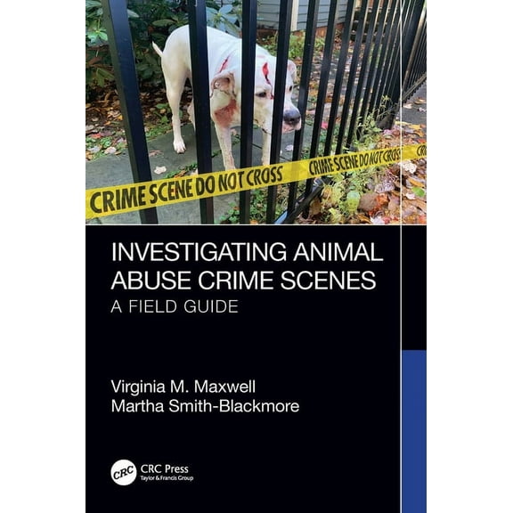 Investigating Animal Abuse Crime Scenes: A Field Guide, (Paperback)