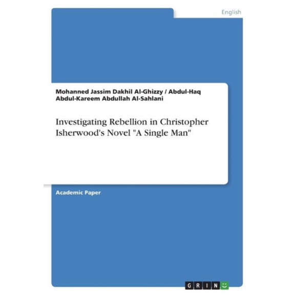 Investigating Rebellion In Christopher Isherwood's Novel A Single Man