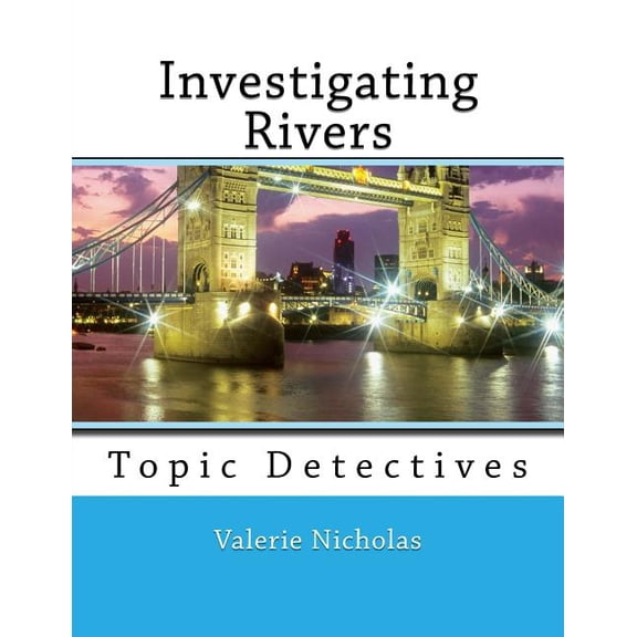 Investigating Rivers: Topic Detectives, (Paperback)