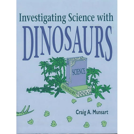 Investigating Science with Dinosaurs, (Paperback)