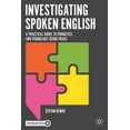 thumbnail image 1 of Investigating Spoken English: A Practical Guide to Phonetics and Phonology Using Praat, (Paperback), 1 of 1