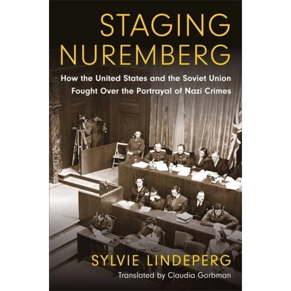 Investigating Visible Evidence: New Chal Staging Nuremberg: How the United States and the Soviet Union Fought Over the Portrayal of Nazi Crimes, (Hardcover)