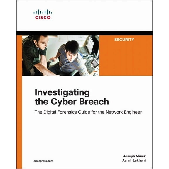 Investigating the Cyber Breach: The Digital Forensics Guide for the Network Engineer, (Paperback)