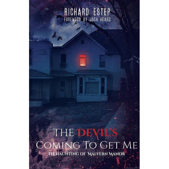 Investigating the Haunted The Devil's Coming To Get Me: The Haunting of Malvern Manor, (Paperback)