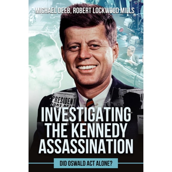 Pre-Owned Investigating the Kennedy Assassination : Did Oswald Act Alone? (Hardcover) 9781592113446