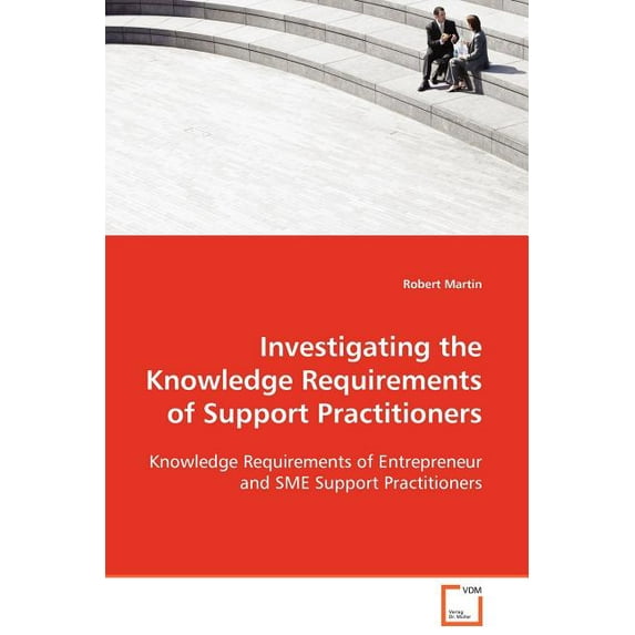 Investigating the Knowledge Requirements of Support Practitioners (Paperback)