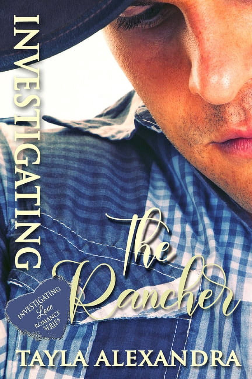 Investigating the Rancher : Investigating Love Romance Series (Paperback)