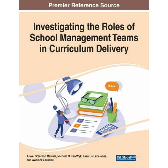 Investigating the Roles of School Management Teams in Curriculum Delivery, (Paperback)