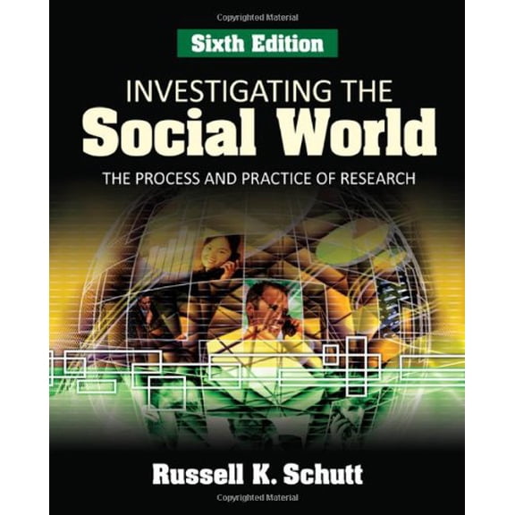 Pre-Owned Investigating the Social World: The Process and Practice of Research (Paperback) 1412969409 9781412969406