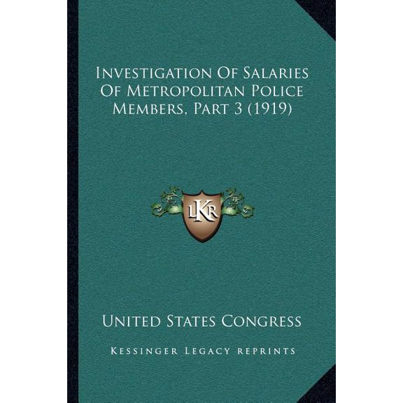 Investigation Of Salaries Of Metropolitan Police Members, Part 3 (1919) (Paperback)