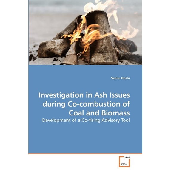 Investigation in Ash Issues during Co-combustion of Coal and Biomass (Paperback)