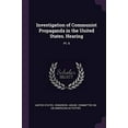 thumbnail image 1 of Investigation of Communist Propaganda in the United States. Hearing: Pt. 9 Paperback 1379006635 9781379006633 United States Congress House Committe, 1 of 1
