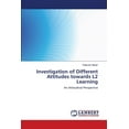 thumbnail image 1 of Investigation of Different Attitudes towards L2 Learning (Paperback), 1 of 1