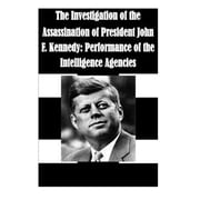 The Investigation of the Assassination of President John F. Kennedy Paperback