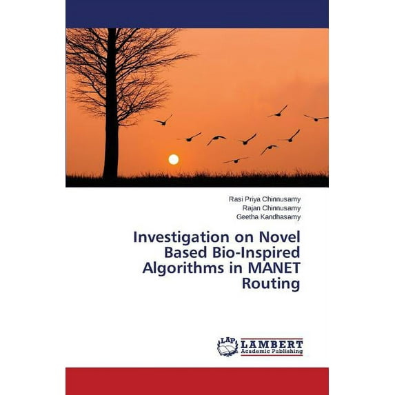 Investigation on Novel Based Bio-Inspired Algorithms in MANET Routing (Paperback)