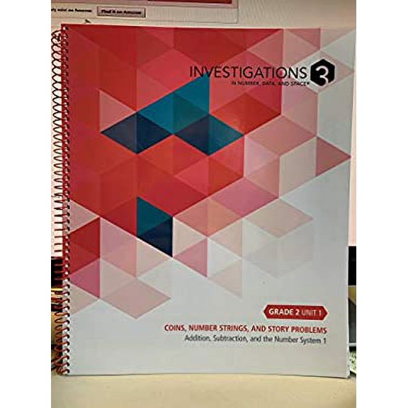 Pre-Owned Investigations 3 in Number, Data and Space Grade 2 Unit 1 Coins, Number Strings and Story Problems Addition, Subtraction and the Number System 9780328859061 Used
