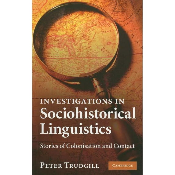 Investigations in Sociohistorical Linguistics: Stories of Colonisation and Contact, (Paperback)