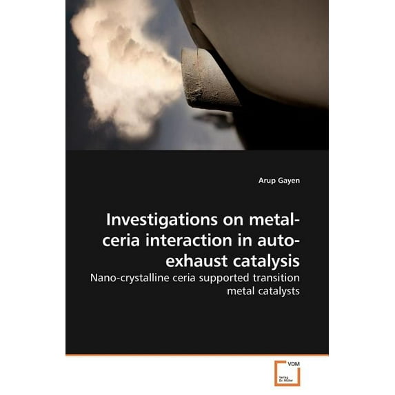 Investigations on metal-ceria interaction in auto-exhaust catalysis (Paperback)