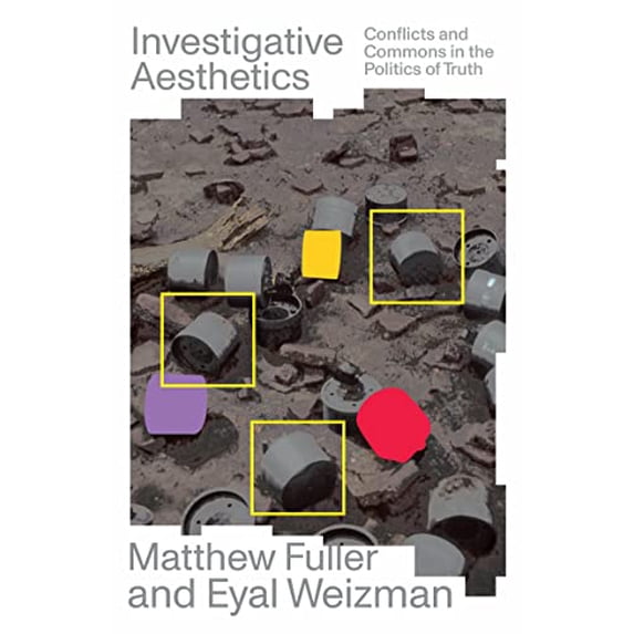 Pre-Owned Investigative Aesthetics: Conflicts and Commons in the Politics of Truth (Paperback) 1788739086 9781788739085
