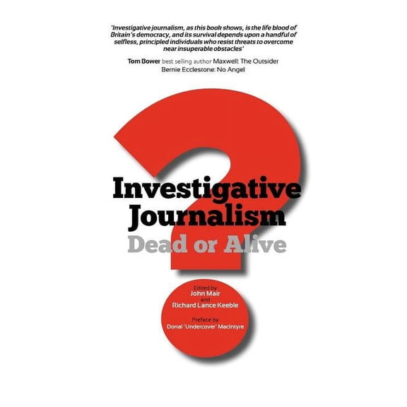 Investigative Journalism; Dead or Alive?