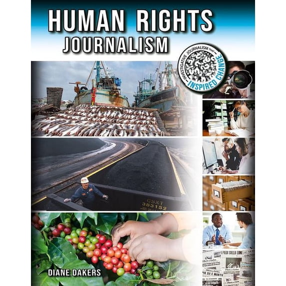 Investigative Journalism That Inspired Change: Human Rights Journalism (Paperback)