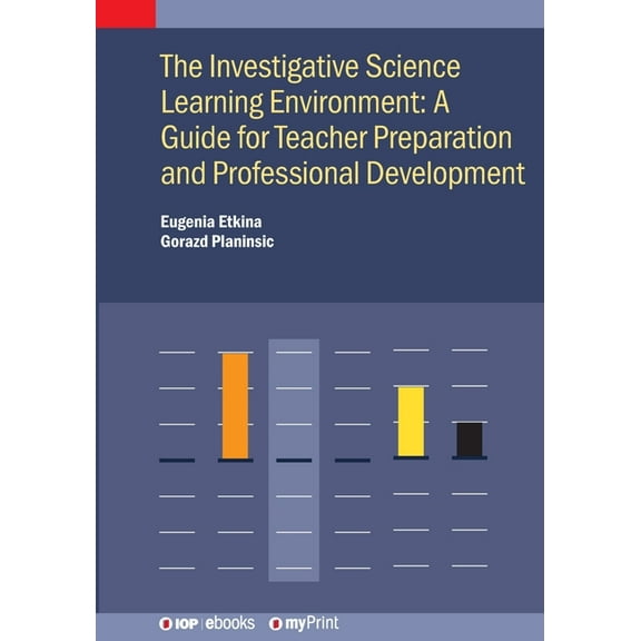 Investigative Science Learning Environment: A Guide for Teacher Preparation and Professional Development, (Paperback)