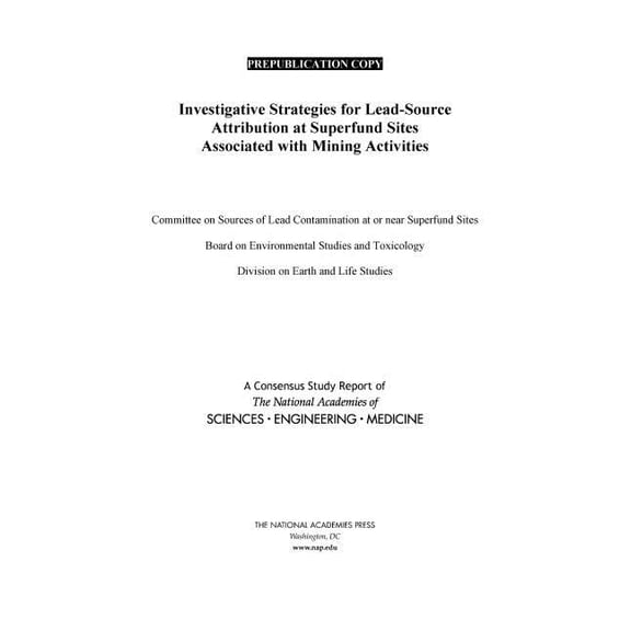 Investigative Strategies for Lead-Source Attribution at Superfund Sites Associated with Mining Activities, (Paperback)