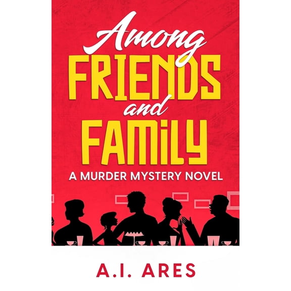 Investigator Buck Arnold Murder Mystery & Thriller Books: Among Friends and Family: A Murder Mystery Novel (Paperback)