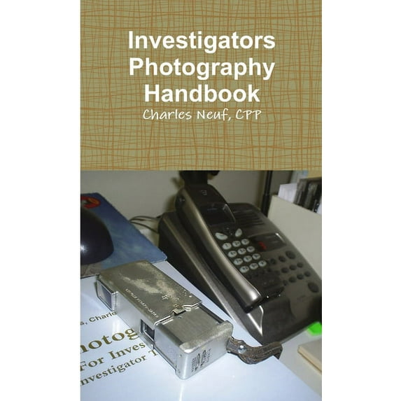 Investigators Photography Handbook, (Paperback)
