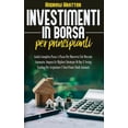 thumbnail image 1 of Investimenti in borsa per principianti : Guida Completa Passo A Passo Per Muoversi Nel Mercato Azionario. Impara Le Migliori Strategie Di Day E Swing Trading Per Acquistare I Tuoi Primi Titoli Azionari (Hardcover), 1 of 1
