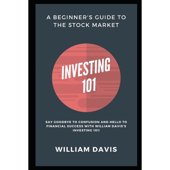 Investing 101 : A Beginner's Guide to the Stock Market (Paperback)