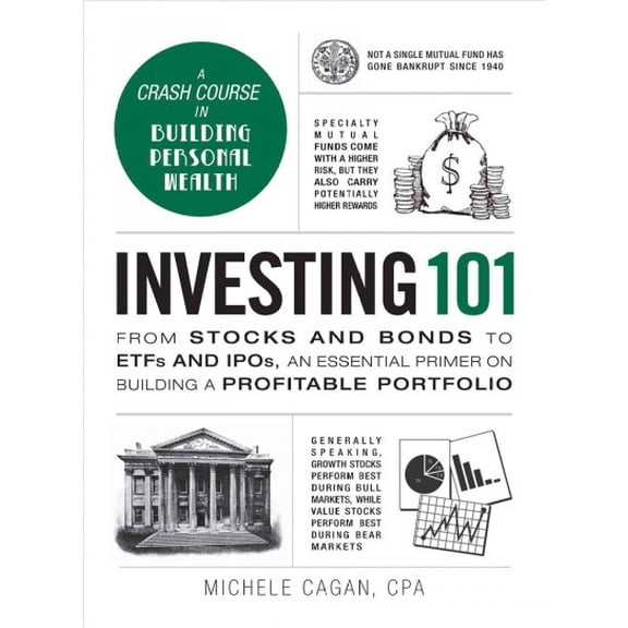 Pre-Owned Investing 101: From Stocks and Bonds to Etfs and Ipos, an Essential Primer on Building a Profitable Portfolio (Hardcover) 1440595135 9781440595134
