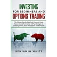 thumbnail image 1 of Investing for Beginners and Options Trading: The Ultimate Step-by-Step Crash Course to Create Passive Income from Home, , (Paperback), 1 of 1