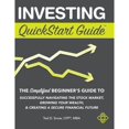 thumbnail image 1 of Pre-Owned Investing QuickStart Guide: The Simplified Beginner's Guide to Successfully Navigating the Stock Market, Growing Your Wealth & Creating a Secure F (Hardcover) 1945051329 9781945051326, 1 of 1