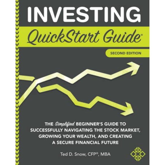 Pre-Owned Investing QuickStart Guide - 2nd Edition: The Simplified Beginner's Guide to Successfully Navigating the Stock Market, Growing Your Wealth & Creating (Paperback) 1636100287 9781636100289
