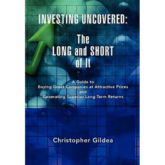 Investing Uncovered: The Long and Short of It (Paperback)