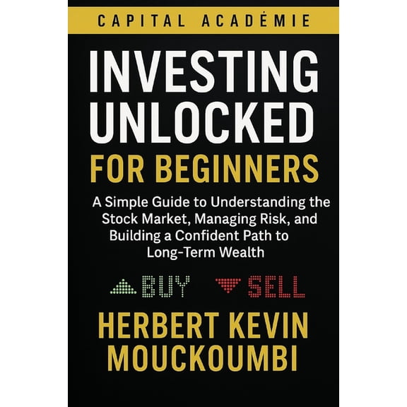 Mastering Wealth Building with Etfs: The Investing Unlocked for Beginners: A Simple Guide to Understanding the Stock Market, Managing Risk, and Building a Confid, (Paperback)