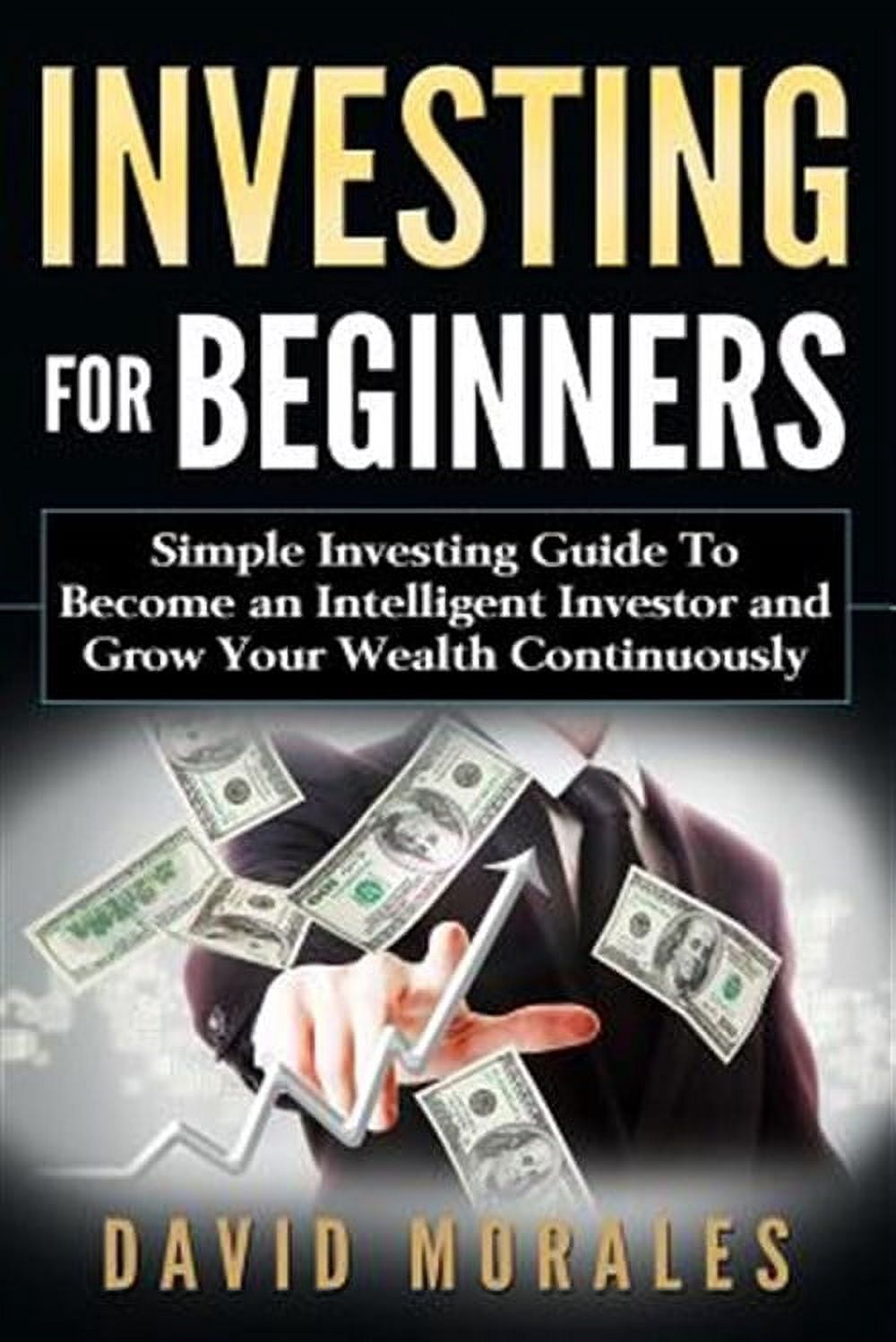 Invesitng Guide Investing for Beginners : Simple Investing Guide to Become an ...