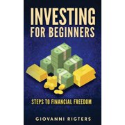 Investing for Beginners Steps to financial freedom, Paperback